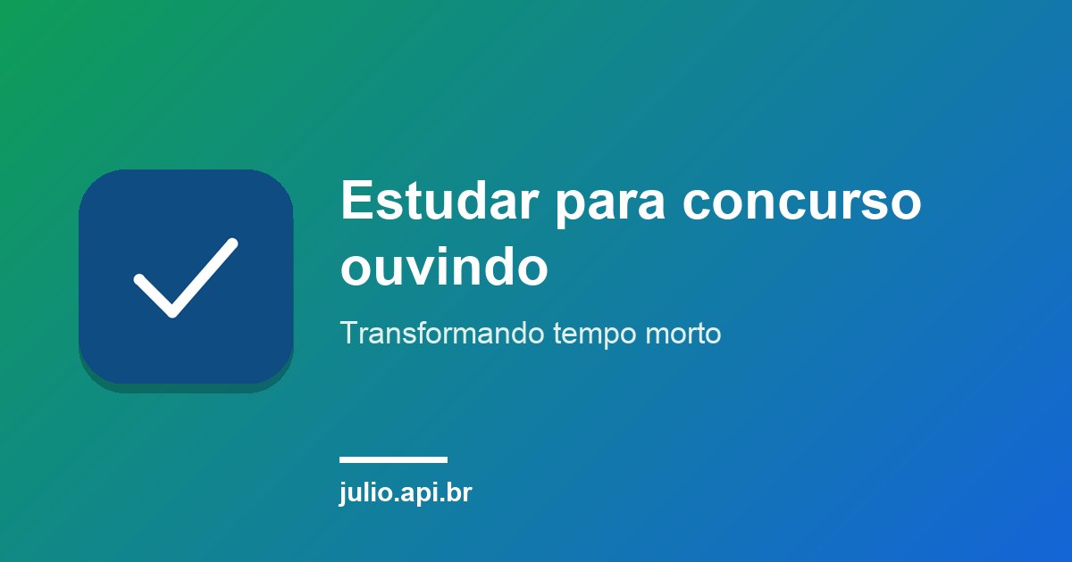 Capa do artigo sobre estudar para concurso ouvindo, com o ícone do app Aprova CPA