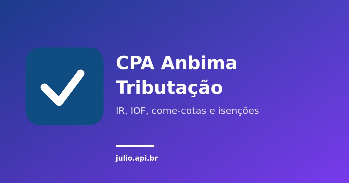 Tributação de investimentos na CPA Anbima: IR, IOF e come-cotas